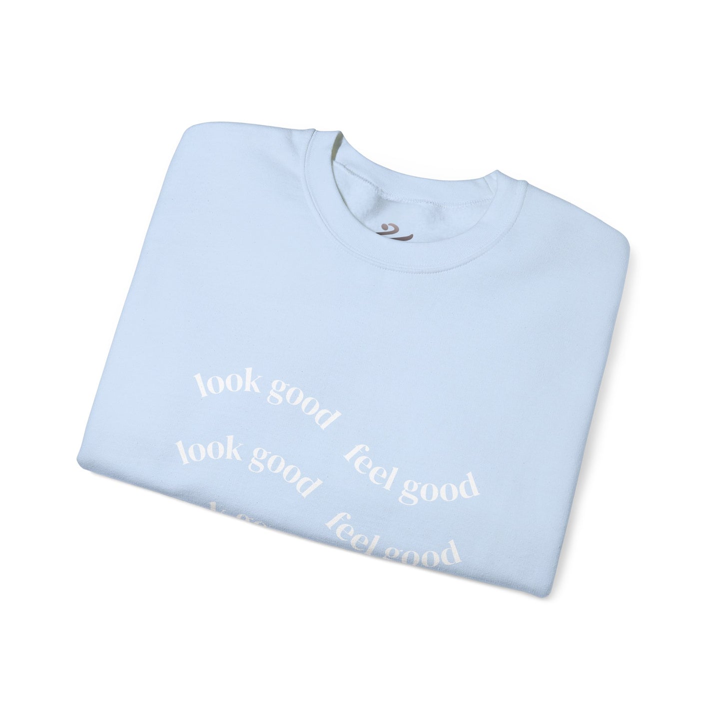 Pump - Unisex "Look Good Feel Good" Crewneck