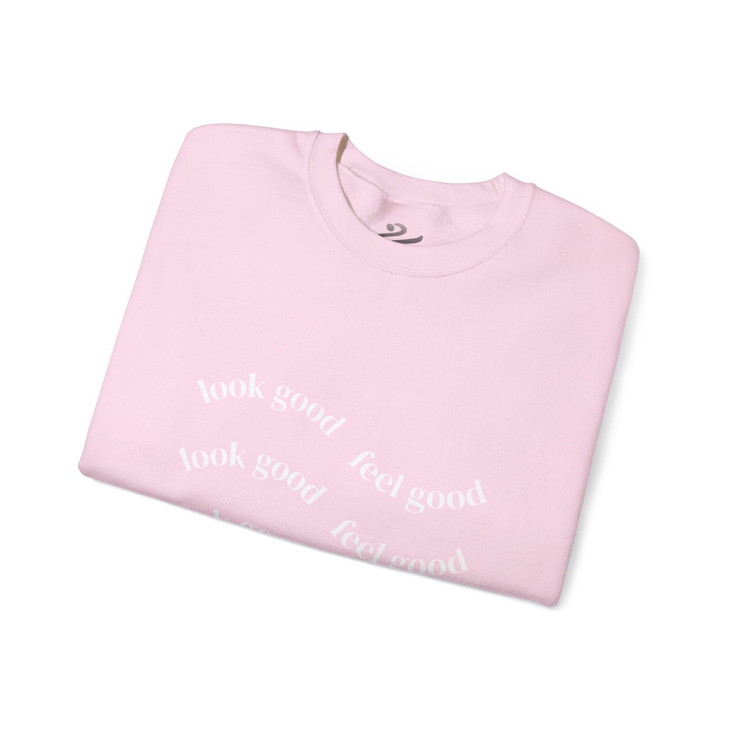 Pump - Unisex "Look Good Feel Good" Crewneck