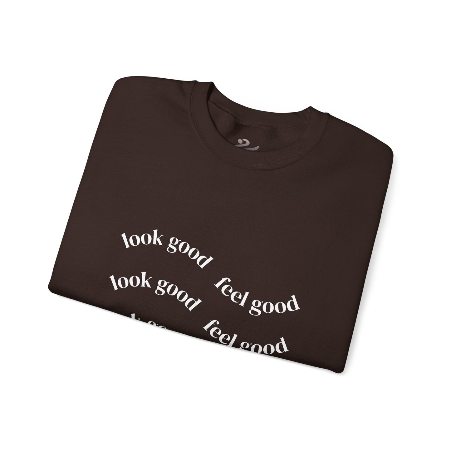 Pump - Unisex "Look Good Feel Good" Crewneck