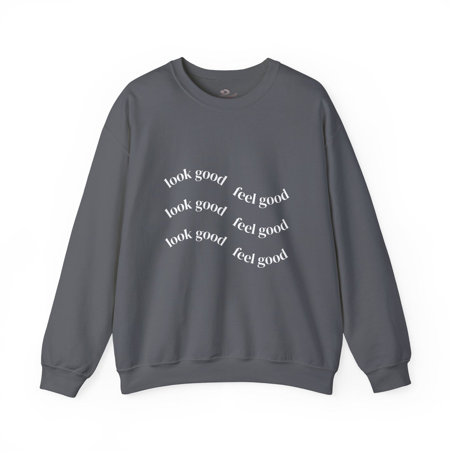 Pump - Unisex "Look Good Feel Good" Crewneck