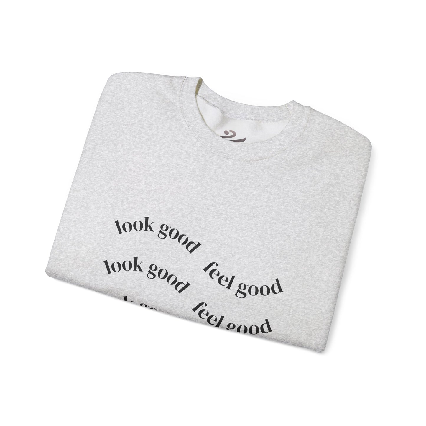 Pump - Unisex "Look Good Feel Good" Crewneck